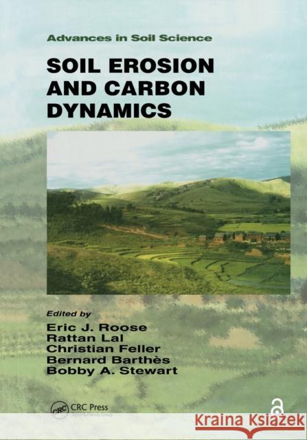 Soil Erosion and Carbon Dynamics Eric J. Roose Rattan Lal Christian Feller 9780367577940 CRC Press