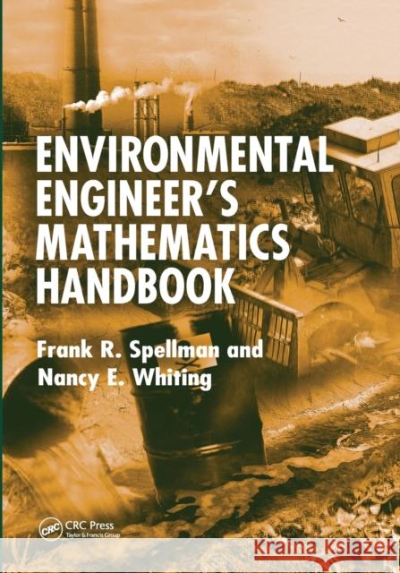 Environmental Engineer's Mathematics Handbook Frank R. Spellman Nancy E. Whiting 9780367578237 CRC Press