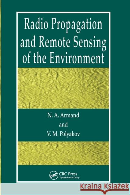 Radio Propagation and Remote Sensing of the Environment N. a. Armand V. M. Polyakov 9780367578251 CRC Press