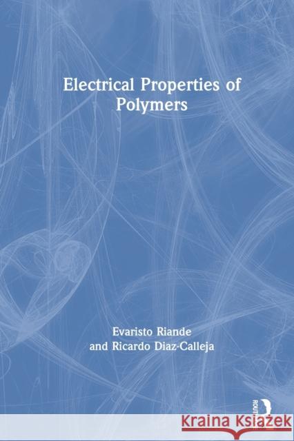 Electrical Properties of Polymers Evaristo Riande Ricardo Diaz-Calleja 9780367578350