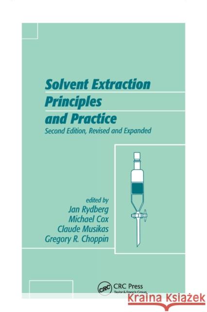 Solvent Extraction Principles and Practice, Revised and Expanded Jan Rydberg 9780367578411