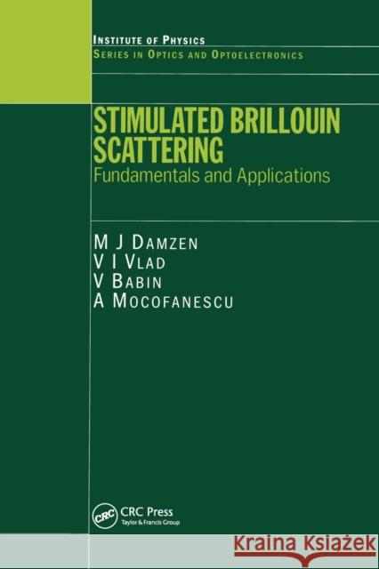 Stimulated Brillouin Scattering: Fundamentals and Applications M. J. Damzen V. Vlad Anca Mocofanescu 9780367578480 CRC Press
