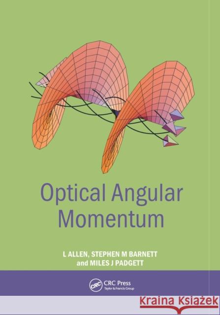 Optical Angular Momentum L. Allen Stephen M. Barnett Miles J. Padgett 9780367578534