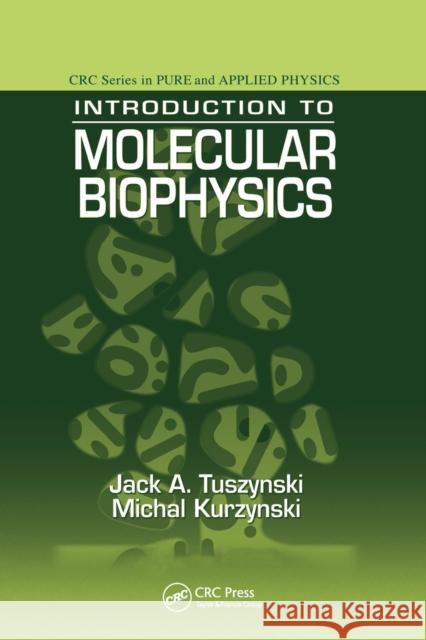 Introduction to Molecular Biophysics Jack A. Tuszynski Michal Kurzynski 9780367578541 CRC Press