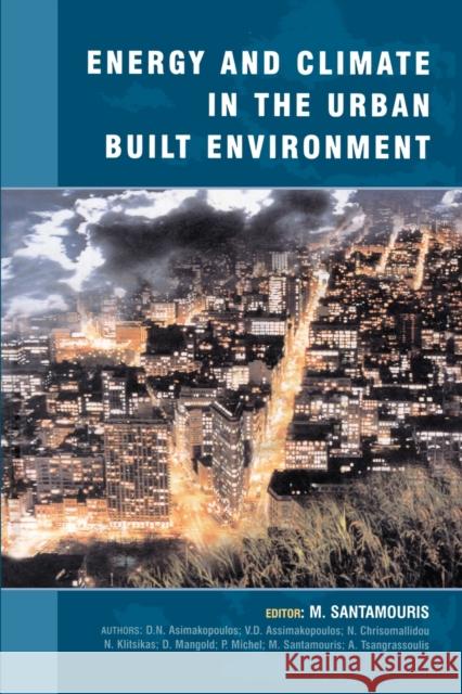 Energy and Climate in the Urban Built Environment M. Santamouris 9780367578824