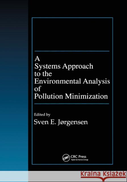 A Systems Approach to the Environmental Analysis of Pollution Minimization Sven E. Jorgensen 9780367579135 CRC Press