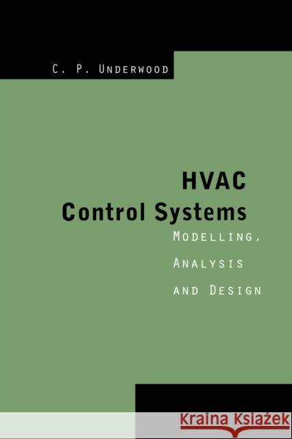 HVAC Control Systems: Modelling, Analysis and Design Chris P. Underwood 9780367579227