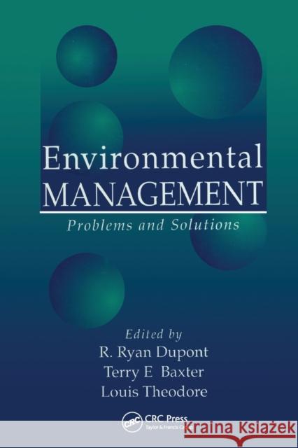 Environmental Management: Problems and Solutions Louis Theodore R. Ryan DuPont Terry E. Baxter 9780367579296 CRC Press
