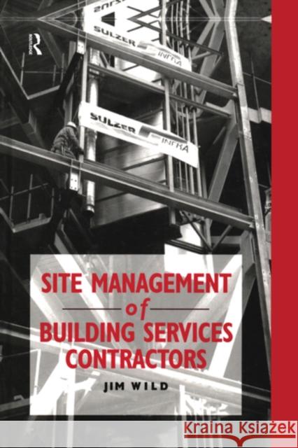Site Management of Building Services Contractors Jim Wild 9780367579487 Routledge