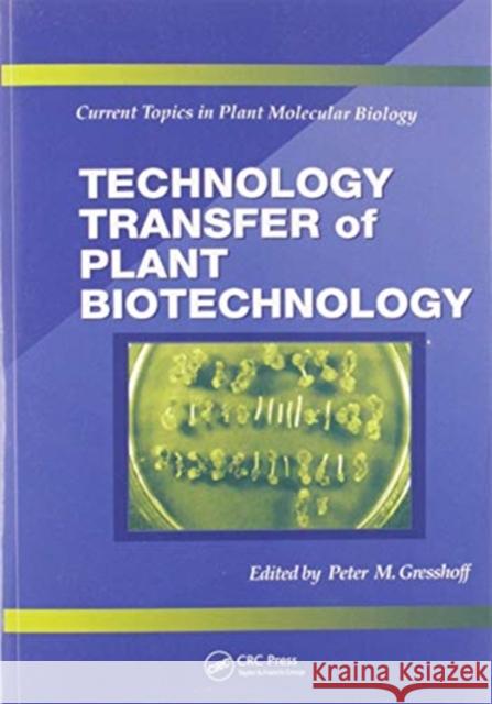 Technology Transfer of Plant Biotechnology Peter M. Gresshoff 9780367579517 CRC Press