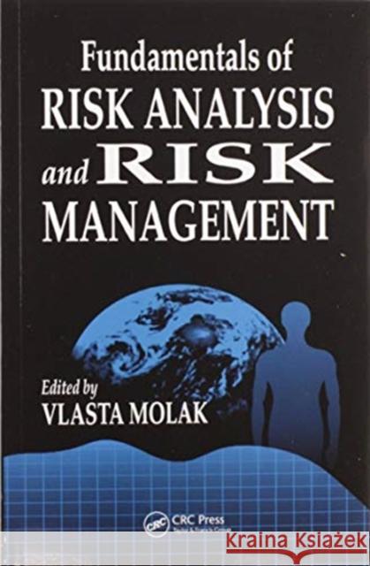 Fundamentals of Risk Analysis and Risk Management Vlasta Molak 9780367579524 CRC Press