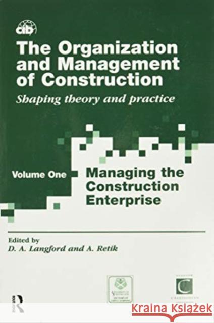 The Organization and Management of Construction: Managing the Construction Enterprise David Langford Arkady Retik 9780367579579 Routledge