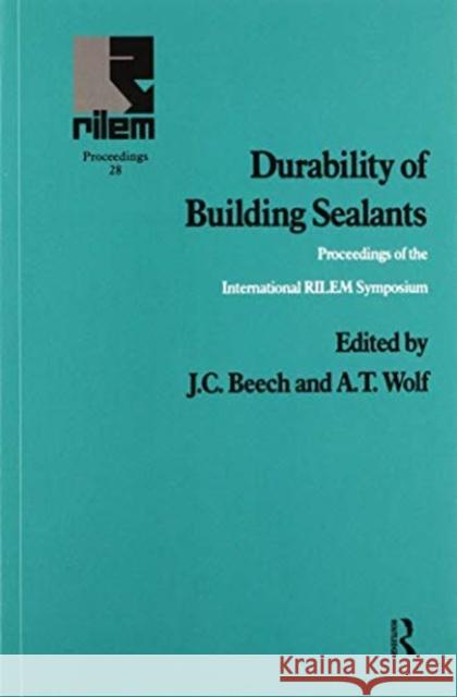 Durability of Building Sealants J. C. Beech A. T. Wolf 9780367579661 Routledge