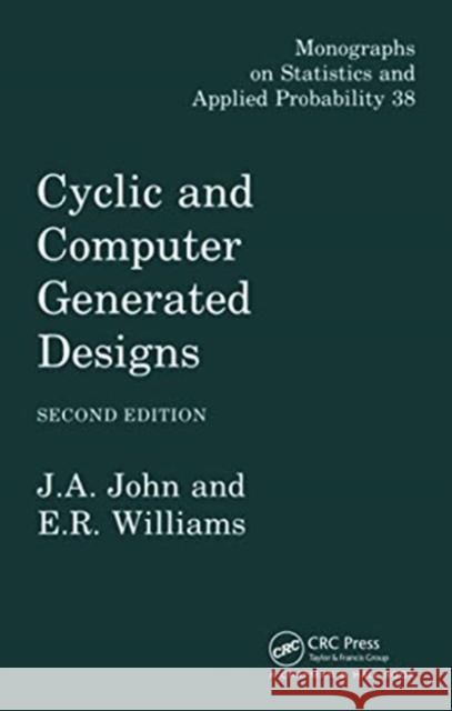 Cyclic and Computer Generated Designs J. A. John E. R. Williams 9780367579692 CRC Press