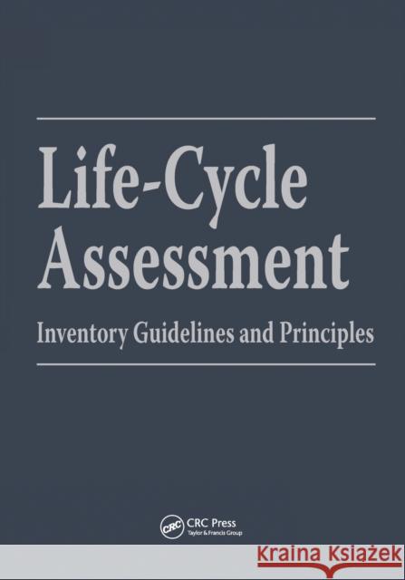 Life-Cycle Assessment: Inventory Guidelines and Principles Battelle Memorial in                     Mary Ann Curran 9780367579777 CRC Press