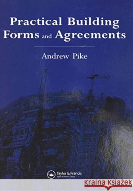 Practical Building Forms and Agreements Andrew Pike A. Pike 9780367579883