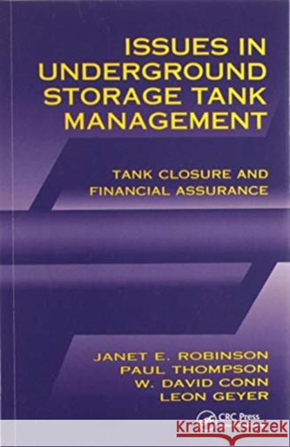 Issues in Underground Storage Tank Management Ust Closure and Financial Assurance Janet E. Robinson Paul S. Thompson W. David Conn 9780367579906