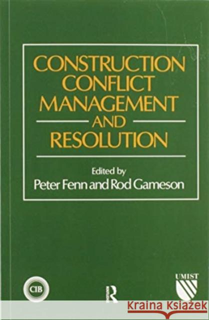 Construction Conflict Management and Resolution P. Fenn R. Gameson 9780367579944