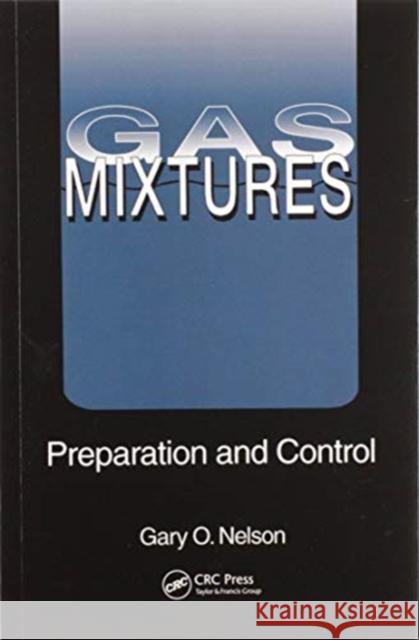 Gas Mixtures: Preparation and Control Gary Nelson 9780367579975