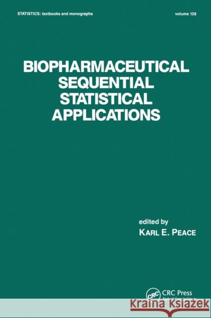 Biopharmaceutical Sequential Statistical Applications Karl E. Peace 9780367579982 CRC Press