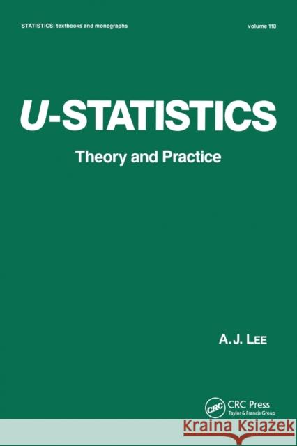 U-Statistics: Theory and Practice A. J. Lee 9780367580155 CRC Press