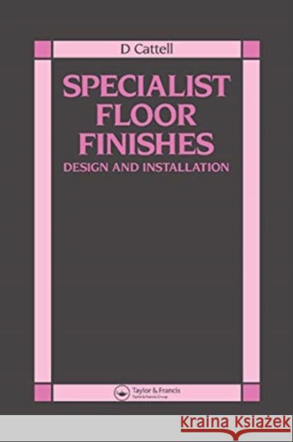 Specialist Floor Finishes: Design and Installation Cattell, D. 9780367580223 Routledge