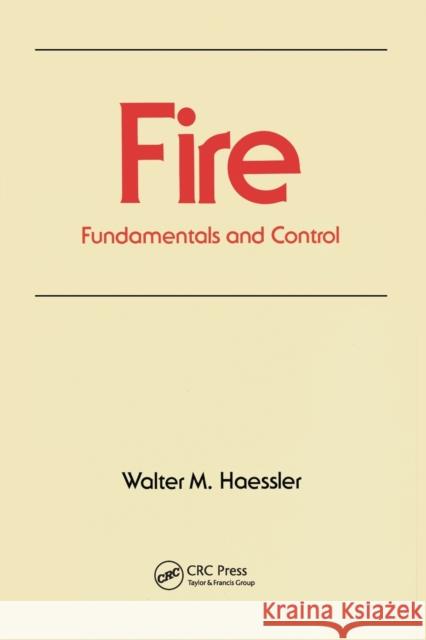 Fire: Fundamentals and Control Walter M. Haessler 9780367580247 CRC Press