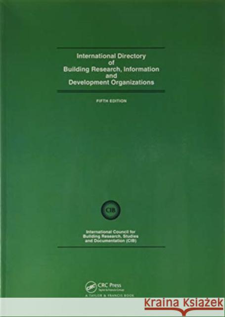 International Directory of Building Research Information and Development Organizations International Council for Building Resea 9780367580339 Routledge