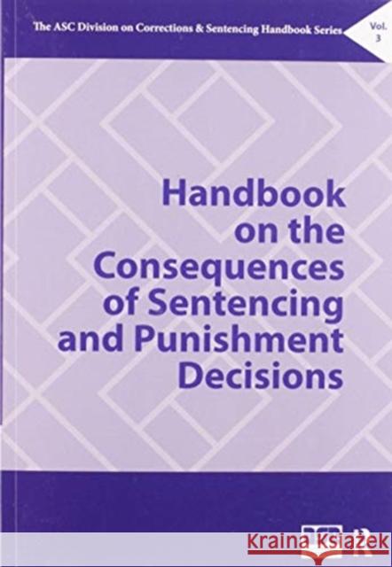 Handbook on the Consequences of Sentencing and Punishment Decisions Beth M. Huebner Natasha A. Frost 9780367580568 Routledge