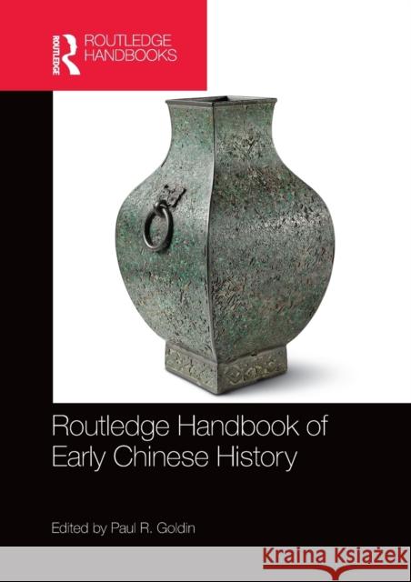 Routledge Handbook of Early Chinese History Paul R. Goldin 9780367580667