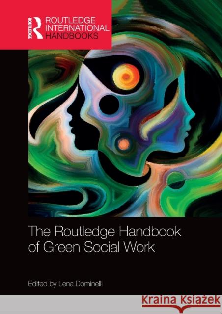 The Routledge Handbook of Green Social Work Lena Dominelli 9780367580759