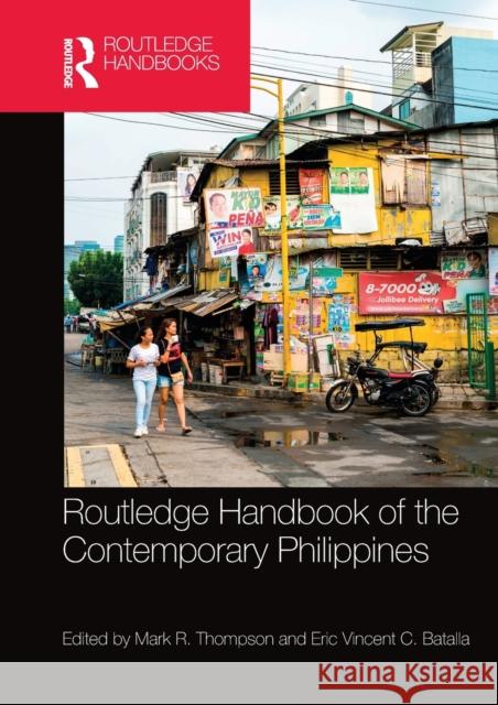 Routledge Handbook of the Contemporary Philippines Mark Thompson Eric Vincent Batalla 9780367580827