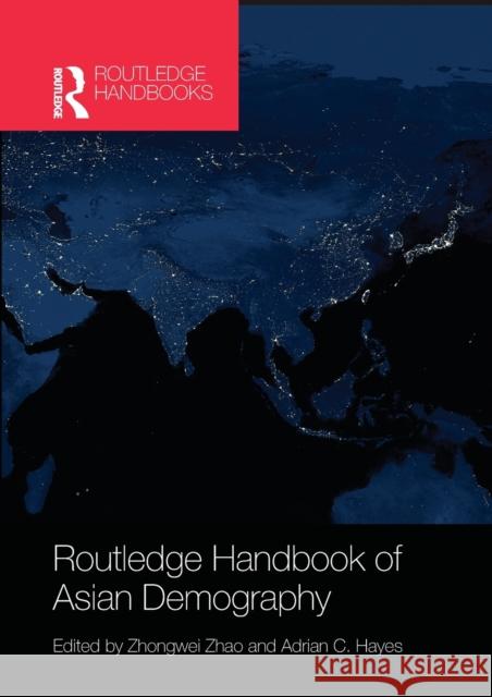 Routledge Handbook of Asian Demography Zhongwei Zhao Adrian C. Hayes 9780367580933