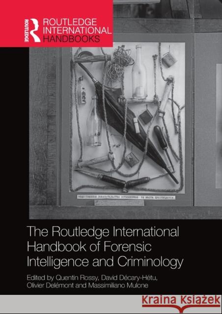 The Routledge International Handbook of Forensic Intelligence and Criminology Quentin Rossy David D 9780367581008 Routledge