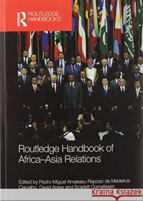 Routledge Handbook of Africa-Asia Relations Pedro Amakasu Raposo David Arase Scarlett Cornelissen 9780367581039 Routledge