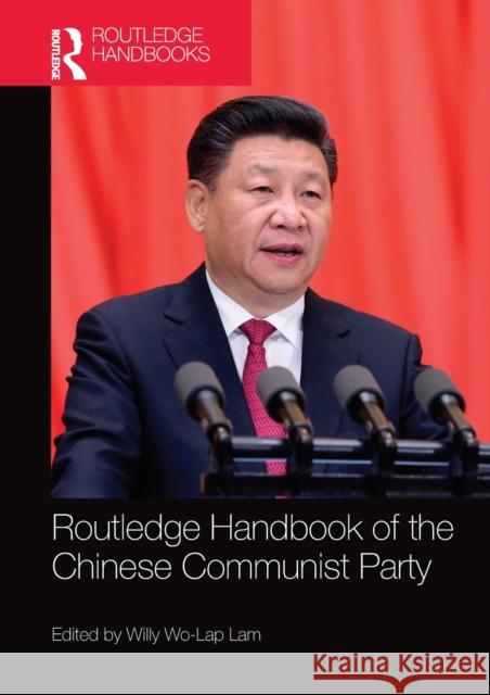 Routledge Handbook of the Chinese Communist Party Willy Wo Lam 9780367581169 Routledge