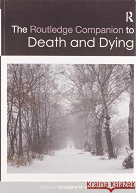 The Routledge Companion to Death and Dying Christopher Moreman 9780367581268