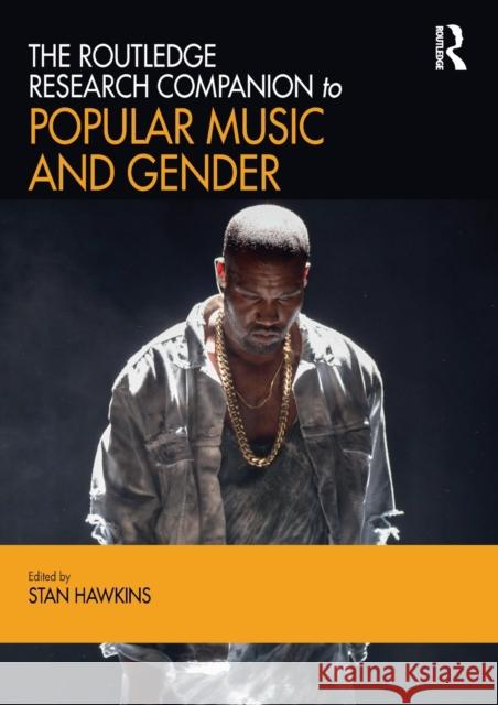 The Routledge Research Companion to Popular Music and Gender Stan Hawkins 9780367581312