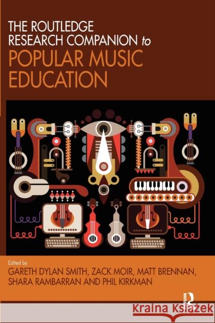 The Routledge Research Companion to Popular Music Education Gareth Smith Zack Moir Matt Brennan 9780367581374
