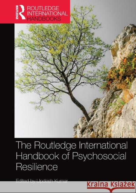 The Routledge International Handbook of Psychosocial Resilience Updesh Kumar 9780367581497 Routledge