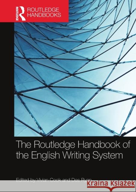 The Routledge Handbook of the English Writing System Vivian Cook Des Ryan 9780367581565 Routledge