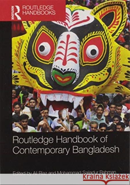 Routledge Handbook of Contemporary Bangladesh Ali Riaz Mohammad Sajjadu 9780367581657 Routledge