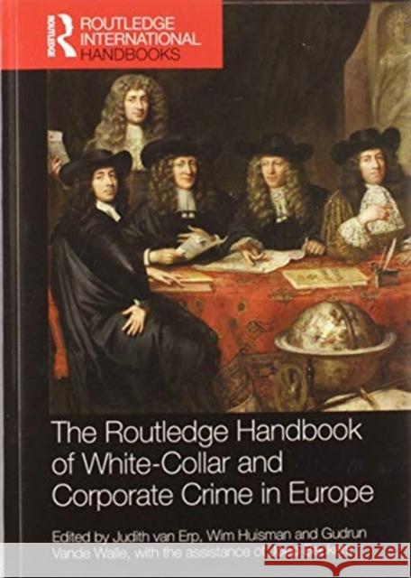 The Routledge Handbook of White-Collar and Corporate Crime in Europe Judith Va Wim Huisman Gudrun Vand 9780367581794