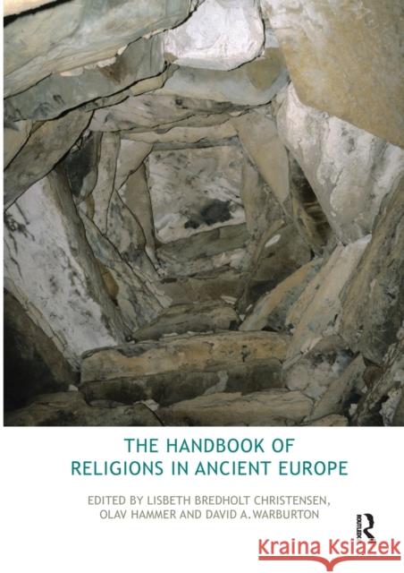 The Handbook of Religions in Ancient Europe Lisbeth Bredhol Olav Hammer David Warburton 9780367581862