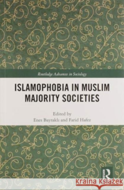 Islamophobia in Muslim Majority Societies Enes Bayraklı Farid Hafez 9780367582135 Routledge