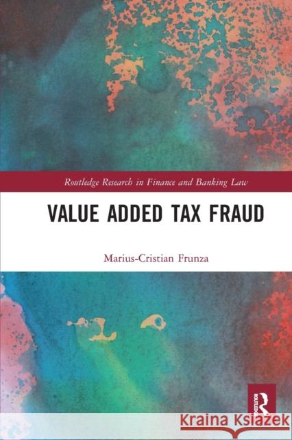 Value Added Tax Fraud Marius-Cristian Frunza 9780367582609 Routledge