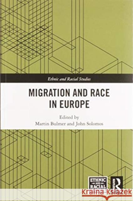 Migration and Race in Europe Martin Bulmer John Solomos 9780367583750