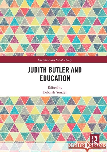 Judith Butler and Education Deborah Youdell 9780367584610 Routledge