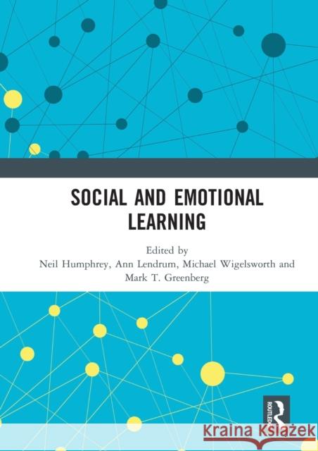 Social and Emotional Learning Neil Humphrey Ann Lendrum Michael Wigelsworth 9780367585365