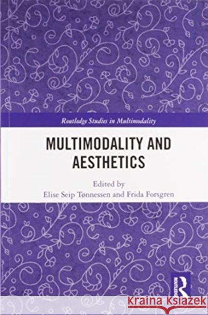 Multimodality and Aesthetics Seip T Frida Forsgren 9780367585518 Routledge